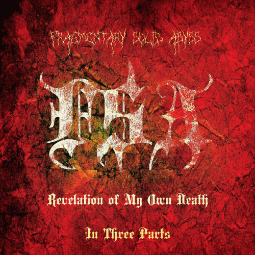 Fragmentary Solid Abyss : Revelation of My Own Death: In Three Parts